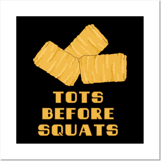 Tots Before Squats Wall Art by Punderstandable